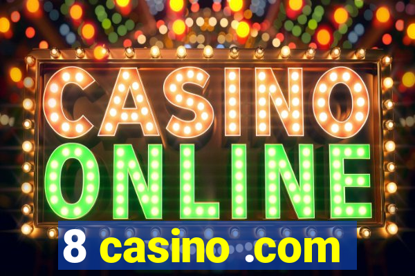 8 casino .com